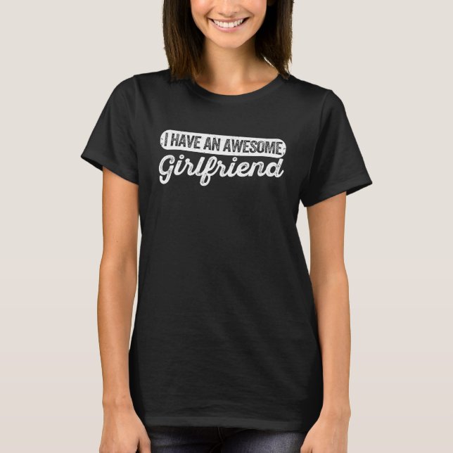 Cute Valentines Day Couples I Have An Awesome Girl T-Shirt (Vorderseite)