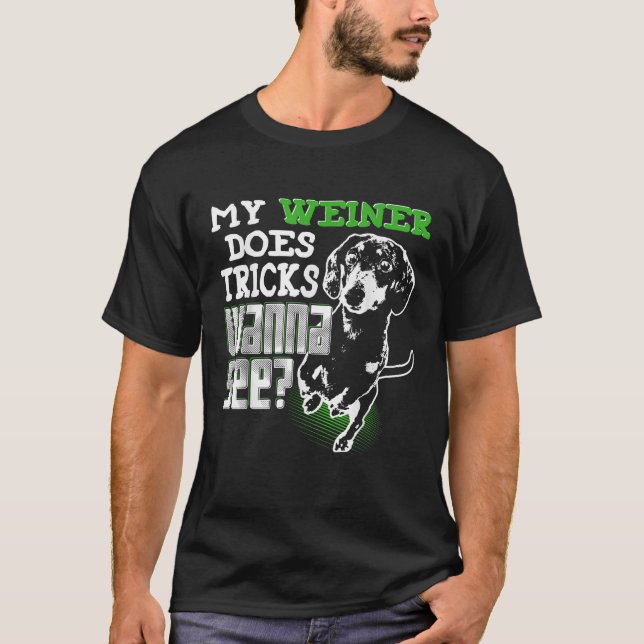Cute Wiener Dog  My Weiner Does Tricks Wanna See M T-Shirt (Vorderseite)