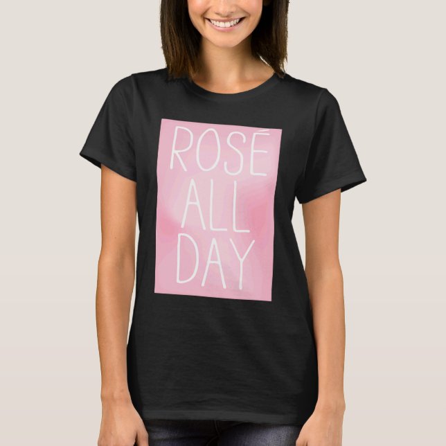 Cute, Wine, Rose All Day, women's top,  for wine T-Shirt (Vorderseite)
