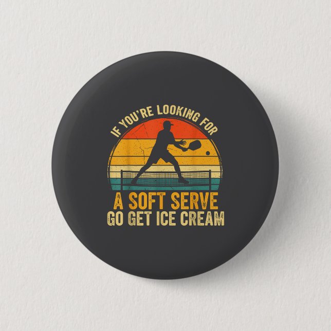Cute You're If Looking Soft Player Serve Picklebal Button (Vorderseite)