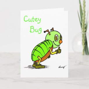 Cutey Bug "You re a CUTEY" Grußkarte Karte