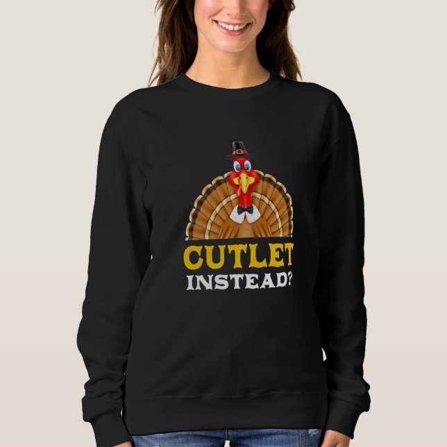 Cutlet Stattdessen Erntedank Schwarzer Freitag Sweatshirt (Vorderseite)