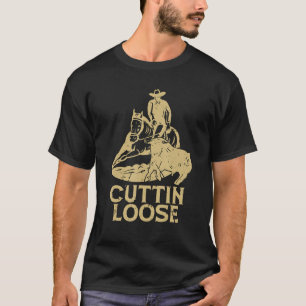 Cuttin Loose Lieben Western Reiten Cowboy schneide T-Shirt