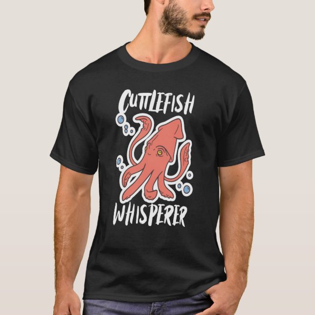 Cuttlefish Whisperer Squid Cuttlefish T-Shirt (Vorderseite)