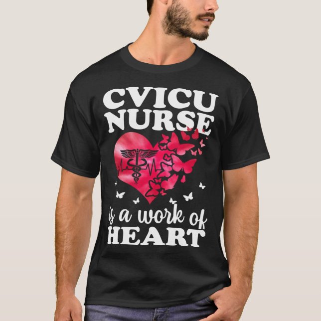 CVICU Nurse Work Of Heart Cardiovascular Intensive T-Shirt (Vorderseite)