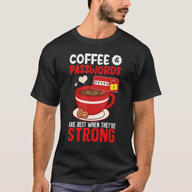 Cyber Security Hacking IT Coffee Passwords Best Wh T-Shirt (Vorderseite)