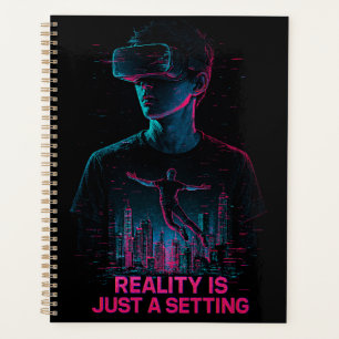 Cyberpunk VR Gamer Planner "Die Realität ist nur Planer