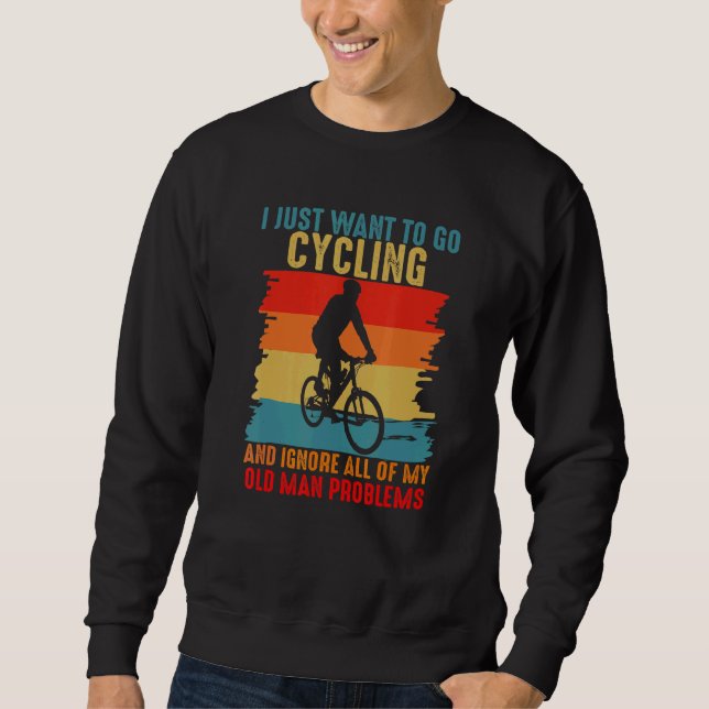 Cycling And Ignore All Old Man Problem Retro Cycli Sweatshirt (Vorderseite)