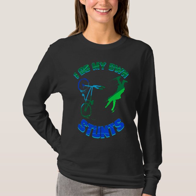 Cycling  Bicycle Tour Bike I Do My Own Stunts T-Shirt (Vorderseite)