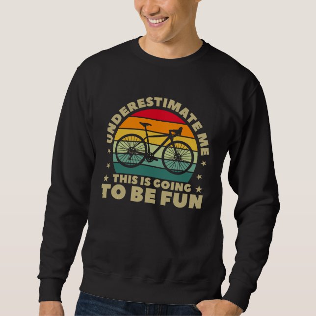 Cycling  Bike This Is Going To Be Fun Bicycle Ride Sweatshirt (Vorderseite)