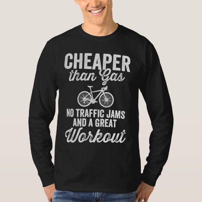 Cycling Cheaper Than Gas No Traffic Jams And Great T-Shirt (Vorderseite)