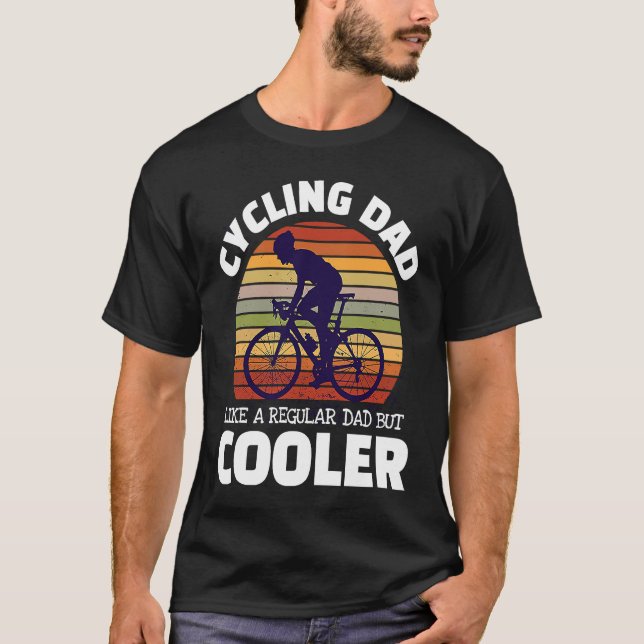 Cycling Dad Like A Regular Dad But Cooler For Moun T-Shirt (Vorderseite)