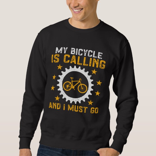 Cycling My Bicycle Is Calling And I Must Go Bike Sweatshirt (Vorderseite)