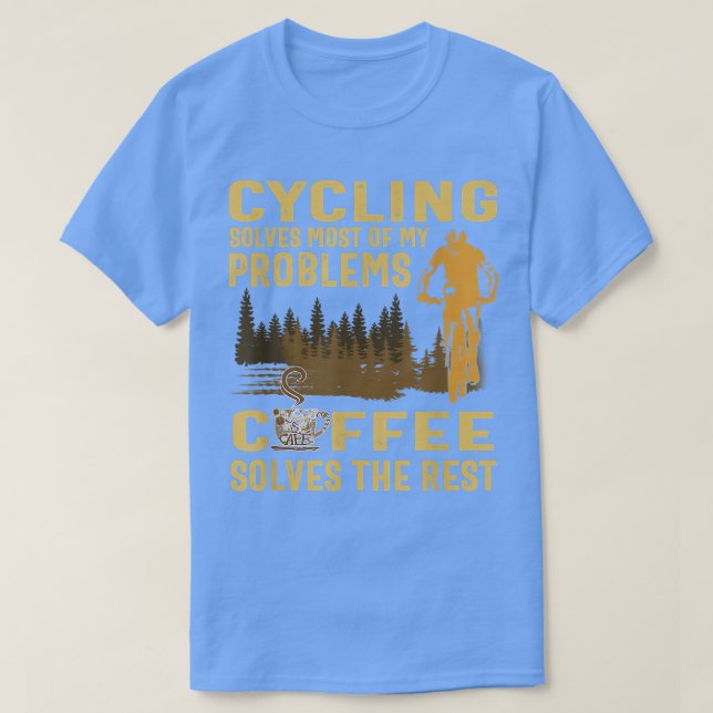 cycling solves most of my problems coffee solves t T-Shirt (Design vorne)