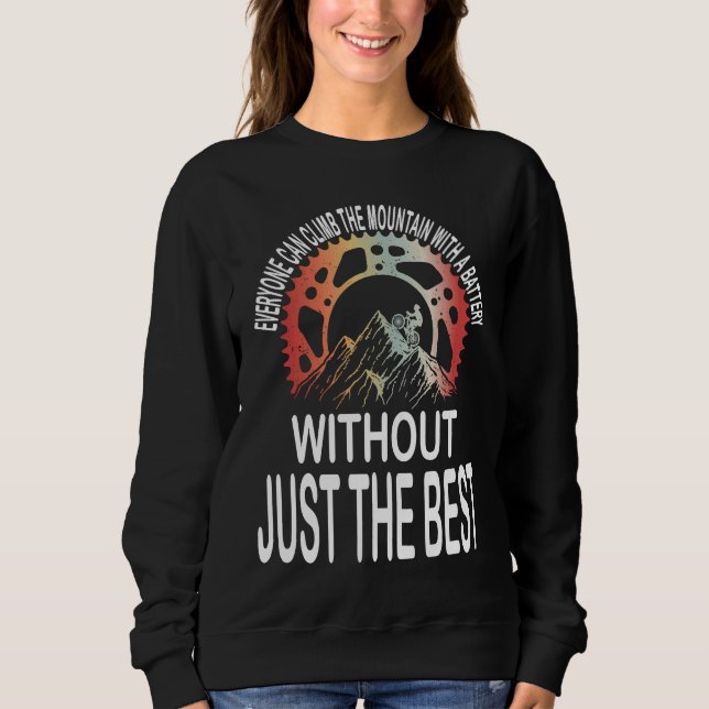 Cyclist Bicycle Motivational Mountain Bike Quote Sweatshirt (Vorderseite)