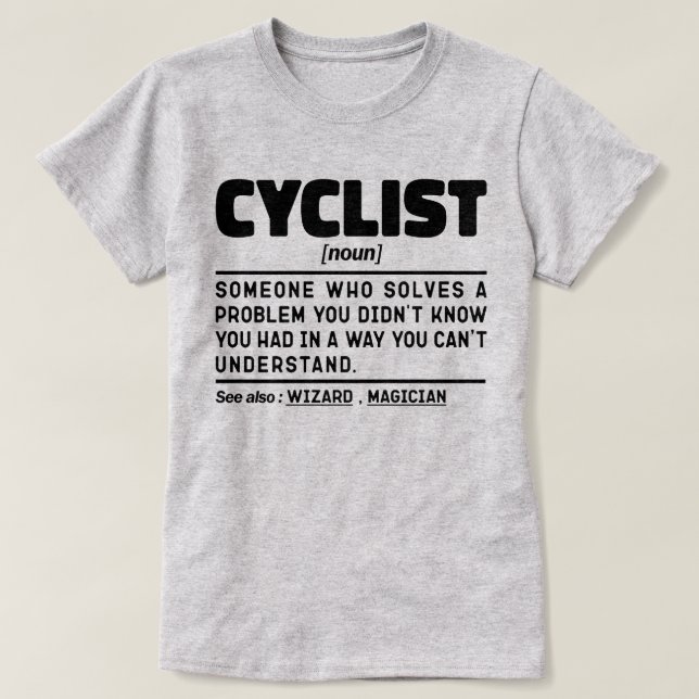 Cyclist Noun Funny Cycling Lover Sarcastic Redewen T-Shirt (Design vorne)
