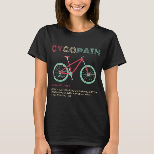 Cycopath Funny Bicyclist Spaß T-Shirt (Vorderseite)