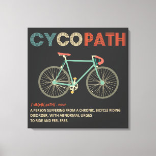Cycopath Funny Cycling für Radfahrer und Biker Leinwanddruck