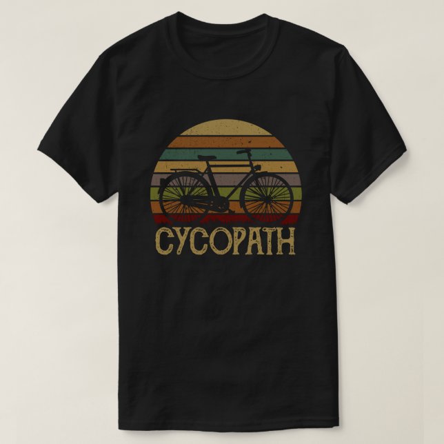 Cycopath Funny Cyclist Spaß Geschenk T-Shirt (Design vorne)