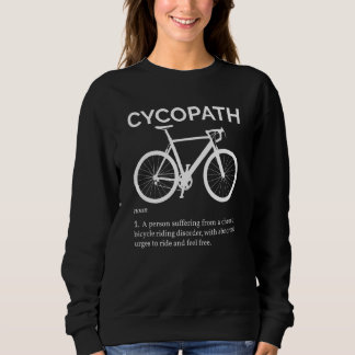 "Cycopath Funny Definition" für Fahrradfahrer oder Sweatshirt