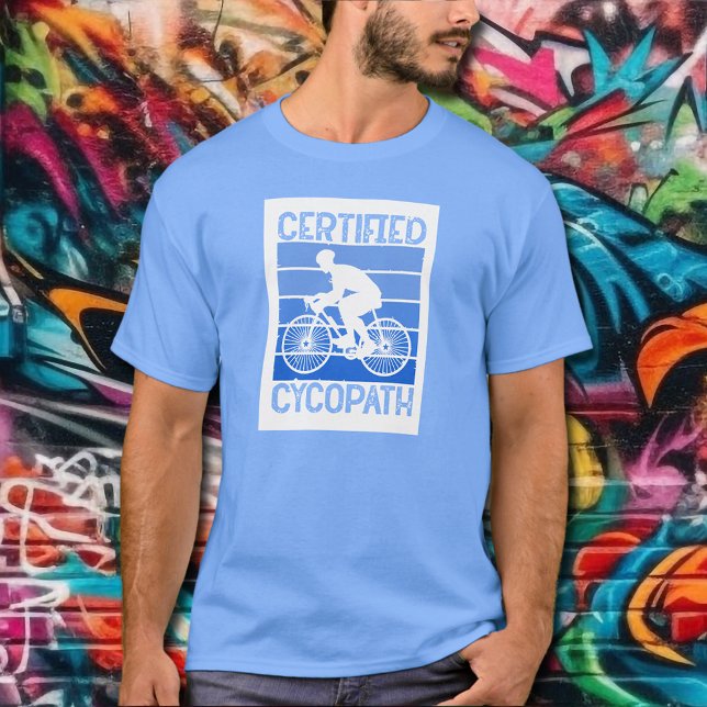 Cycopath für Radfahrer Blau T-Shirt (Cycopath for Cyclists Sky Blue  T-Shirt - put this design on any color T-shirt)