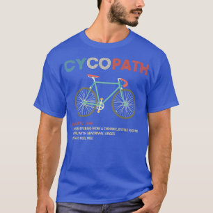 Cycopath Lustiger Radfahrer Fahrrad Humor T-Shirt