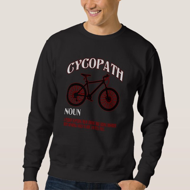 CYCOPATH Spaß Geschenk für Fahrräder und Fahrräder Sweatshirt (Vorderseite)