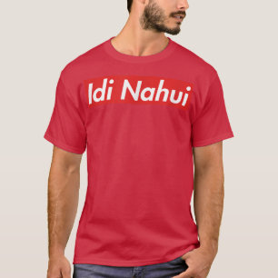 Cyka Blyat Idi Nahui T-Shirt