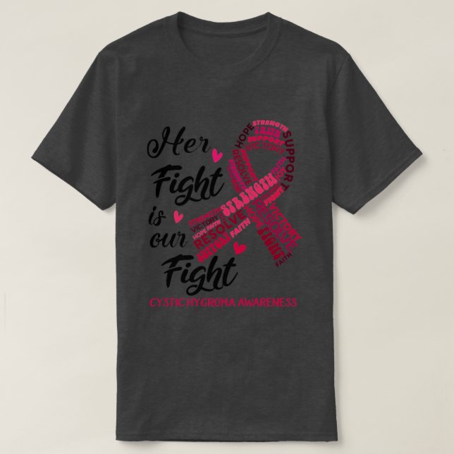 Cystic Hygroma Awareness. Ihr Kampf ist unser Kamp T-Shirt (Design vorne)