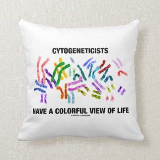 Cytogeneticists haben eine bunte Lebensanschauung Kissen
