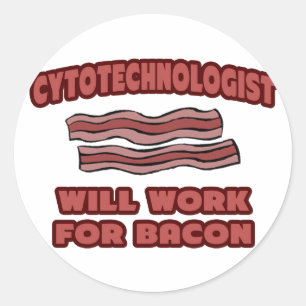 Cytotechnologe .. wird für Bacon arbeiten Runder Aufkleber