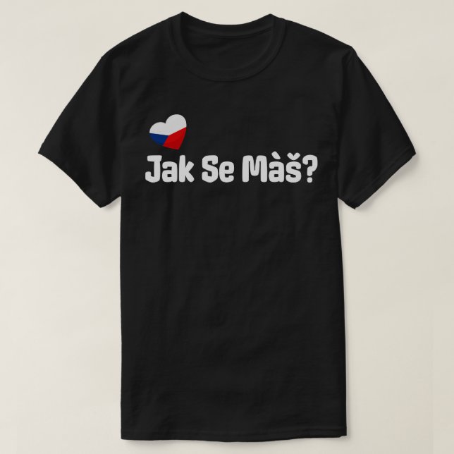 Czech Jak Se Mas Greeting T-Shirt (Design vorne)