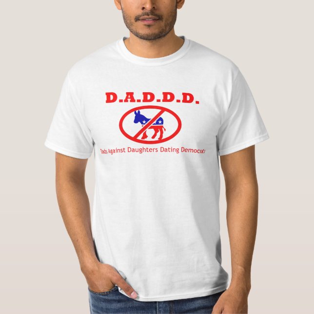 D.A.D.D.D. Vater gegen Töchter Verabredete Demokra T-Shirt (Vorderseite)