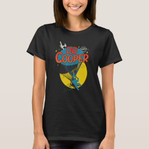 D B Cooper American Urban Legendary Men and Wo T-Shirt