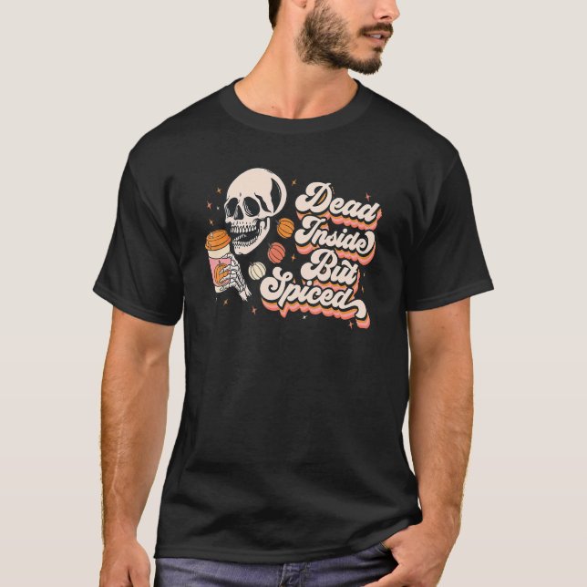 D ea d inside aber Spiced Pumpkin Gewürzsaison Aut T-Shirt (Vorderseite)