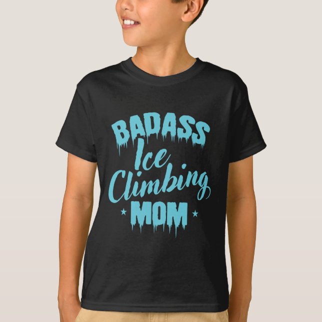 D Ice Climbing Mom Winter Ice Climbing  T-Shirt (Vorderseite)
