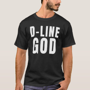 D Line God Football Defense Lineman DL D Line Pl T-Shirt