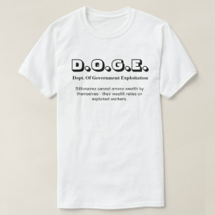 D.O.G.E. Abept. der Ausbeutung durch Gov........ T-Shirt