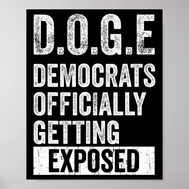D.o.g.e Doge Democrats Offically Getting Exposed  Poster (Vorne)
