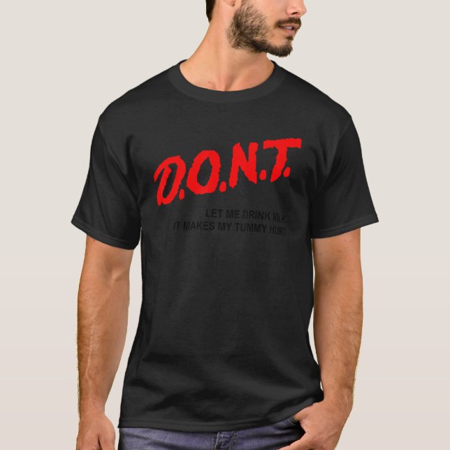 D O N T Gelassen, dass ich Milch trinke, die meine T-Shirt (Vorderseite)