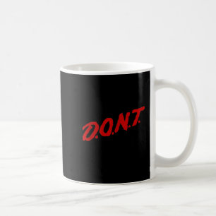 D.o.n.t. - Lass mich keine Milch trinken, sie tut  Kaffeetasse