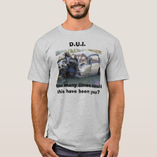 D.U.I. T-Shirt
