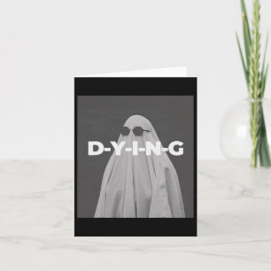 D-y-i-n-g Ghost Halloween Karte