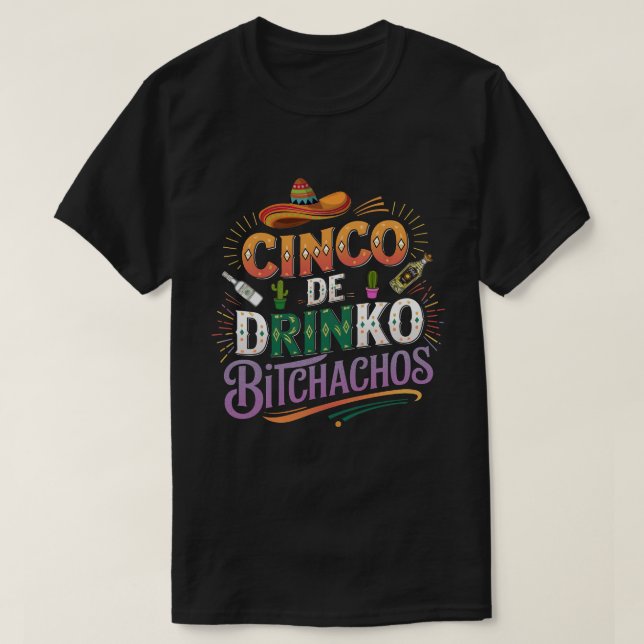 DA3 - Cinco De Bitchachos Cinco De Mayo Party Funn T-Shirt (Design vorne)