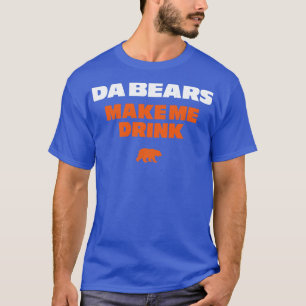 Da Bears lassen mich trinken T-Shirt
