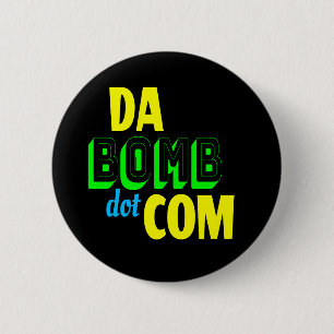Da Bomb dot com Novelty Funny Retro 90s Button