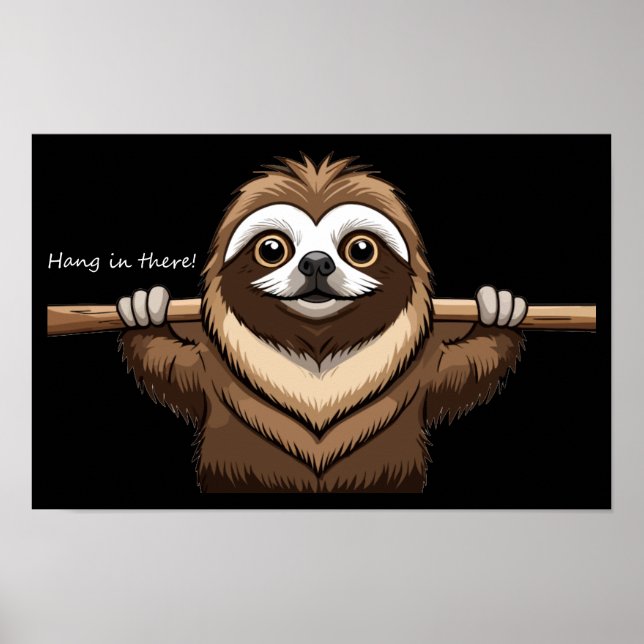 "Da hängen": Sloths ermutigende Worte Poster (Vorne)