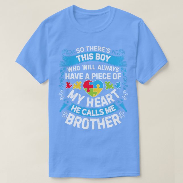 Da ist dieser Junge, den er mich Bruder Autismus B T-Shirt (Design vorne)