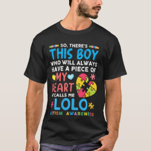 Da ist dieser Junge, den er mich Lolo Autismus Bew T-Shirt