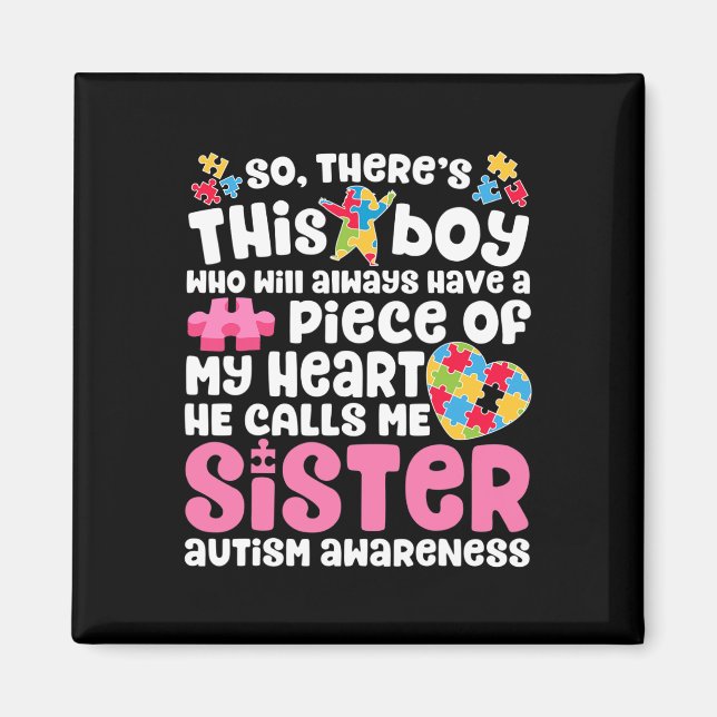 Da ist dieser Junge, den er mich Schwester Autism  Magnet (Vorne)